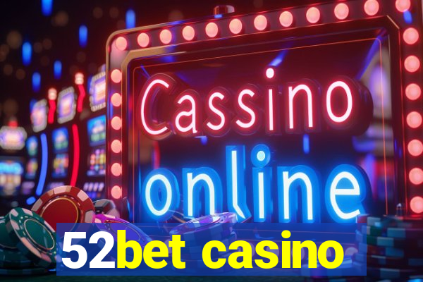 52bet casino